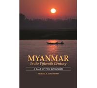 Myanmar in the Fifteenth Century: A Tale of Two Kingdoms