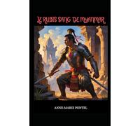 Myanmar - Le Mystère du Rubis Sang de Myanmar: Découvrez les Charmes de la Birmanie au travers d'une histoire d'aventure