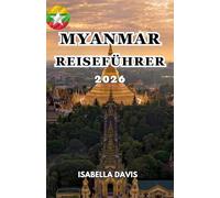 MYANMAR REISEFÜHRER 2026