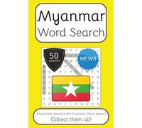 Myanmar Word Search Book: Words Search With Easy To Read Print about Myanmar, Travel, Culture and More | 6x9 inches, 100 pages | 50 puzzles. Ideal for ... The World in 80 Countries Word Search Books)