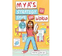 Mya's Strategy to Save the World