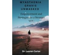 Myasthenia Gravis Unmasked: Empowerment and Strategies for a Stronger You
