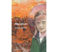 Mycelium Annette Weisser Paperback Penguin Random House LLC Moder