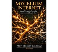 MYCELIUM INTERNET: Fungal Networks Processing Environmental Data in Binary