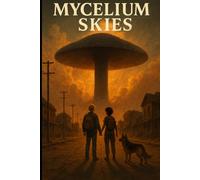 Mycelium Skies: The Boy Who Fell From Eden
