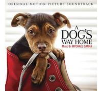 Mychael Danna - Mychael Danna - A Dog's Way Home (Original Mot
