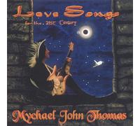 Mychael John Thomas - Love Songs for the 21st Century