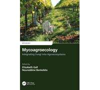 Mycoagroecology : Integrating Fungi into Agroecosystems