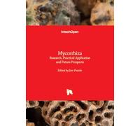 Mycorrhiza - Research, Practical Application and Future Prospects
