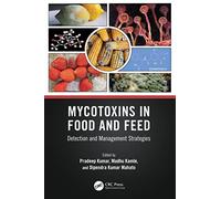 Mycotoxins in Food and Feed: Detection and Management Strategies
