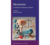 Mycotoxins: Screening and Confirmatory Analysis: 2 (Food and Feed Safety)