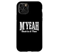 M'Yeah Back To It Then Funny Joke Viral Internet Meme Trend Case for iPhone 11 Pro