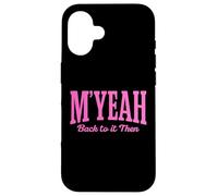 Myeah Back To It Then Funny Joke Viral Internet Meme Trend Case for iPhone 16