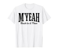 Myeah Back to It Then Funny Joke Viral Internet Meme Trend T-Shirt
