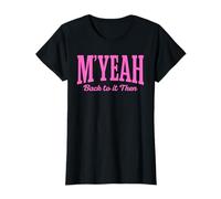 Myeah Back to It Then Funny Joke Viral Internet Meme Trend T-Shirt