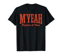 Myeah Back to It Then Funny Joke Viral Internet Meme Trend T-Shirt