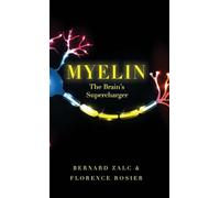 Myelin: The Brain's Supercharger – Oxford University Press – 9780190686093