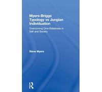 Myers-Briggs Typology vs. Jungian Individuation: Overcoming One-Sidedness in Self and Society