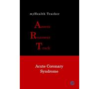 myHealth Tracker Assess ▪ Reassess ▪ Track - Acute Coronary Syndrome