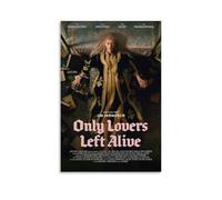 MYHRDF Only Lovers Left AliveLiving Room Wall Art Waterproof Multifunctional Canvas Home Office UV Resistant Frameless PosterUnframe-style08x12inch(20x30cm)
