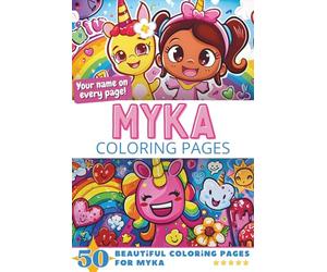Myka Coloring Pages: Wow-Effect! Your name on every page - Myka coloring book - 6x9" - 50x Myka coloring page - Fantastic Gift