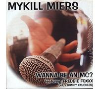 Mykill Miers - Wanna Be An Mc? [VINYL]