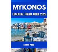 MYKONOS ESSENTIAL TRAVEL GUIDE 2026
