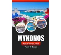 Mykonos Reiseführer 2026: Entdecken Sie unbedingt sehende Attraktionen, Strände, Nachtleben, Kultur und lokale Tipps auf Greek Island