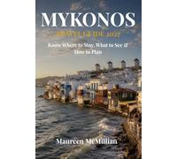 Mykonos Travel Guide 2027: Plan the Perfect Island Escape with Iconic Beaches, Practical Itineraries, Delos Day Trips & Local Advice for First-Time Visitors