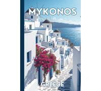 Mykonos Travel Journal: A blank, lined 6x9 notebook to write about your adventures to Greece and Europe