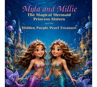 Myla & Mille :: The Magical Mermaid Princess Sisters and the Hidden Purple Pearl Treasure