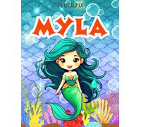 Myla: Personalized Coloring Book For Myla: Theme: Mermaid | Perfect Birthday Gift For Myla | Ages: 4-8 (Mermaid Coloring Book Present for Birthday, ... Halloween, Thanksgiving and All Occasions)