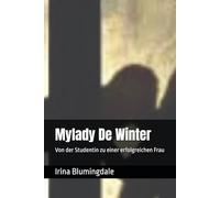 Mylady De Winter: Von der Studentin zu einer erfolgreichen Frau
