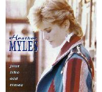 Myles, Heather - Just Like Old Times [CASSETTE]
