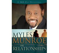 Myles Munroe on Relationships: A 365-Day Devotional