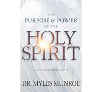 Myles Munroe The Purpose and Power of the Holy Spirit (Paperback)