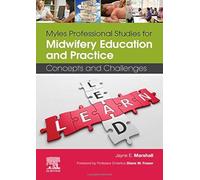 Myles Professional Studies for Midwifery Education and Practice: Concepts and Challenges
