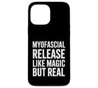 Myofascial Release Like Magic But Real Funny Saying Case for iPhone 13 Pro Max