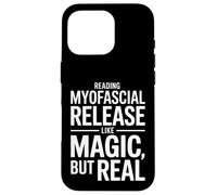 Myofascial Release Like Magic But Real Funny Saying Case for iPhone 16 Pro