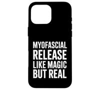 Myofascial Release Like Magic But Real Funny Saying Case for iPhone 16 Pro Max
