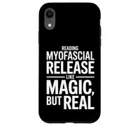 Myofascial Release Like Magic But Real Funny Saying Case for iPhone XR