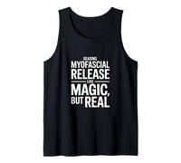 Myofascial Release Like Magic But Real Funny Saying Tank Top