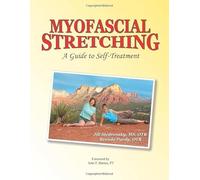 Myofascial Stretching: A Guide to Self-Treatment