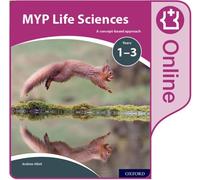 MYP Life Sciences: a Concept Based Approach: Online Student Book