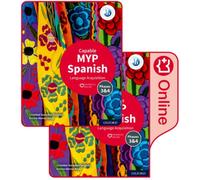 MYP Spanish Language Acquisition (Capable) Print and Enhanced Online Course Book Pack