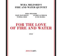 Myra Melford - For The Love Of Fire And Water