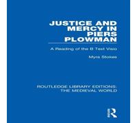 Myra Stokes Justice & Mercy in Piers Plowman: A Reading of the B Text Visio in White Myra Stokes White