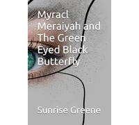 Myracl Meraiyah and The Green Eyed Black Butterfly (Series One)