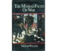 Myriad Faces Of War: Britain and the Great War, 1914-18