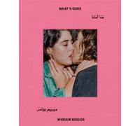 Myriam Boulos: What's Ours